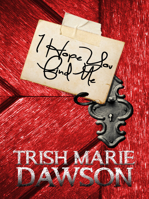 Title details for I Hope You Find Me by Trish Marie Dawson - Available